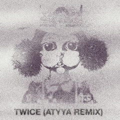 Little Dragon - Twice (ATYYA Flip) [FREE DL]