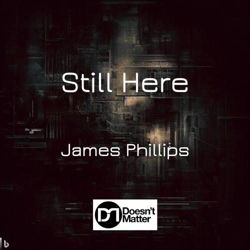Still Here (Original Mix) [DOESN'T MATTER]