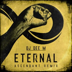 DJ Dee M - Eternal (Ascendant Remix) Promo