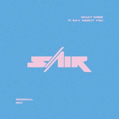 SaiR - What Does It Say About You