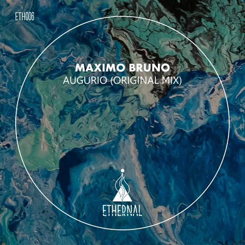 Stream Maximo Bruno - Augurio (Original Mix) by ETHERNAL | Listen online  for free on SoundCloud