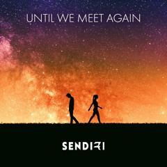 SENDIRI - Until We Meet Again