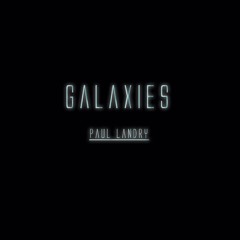 Galaxies | Paul Landry