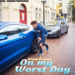 Kidd Foster- On My Worst Day