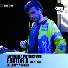 Improvidra Imprints #011: Faktor X Guest Mix