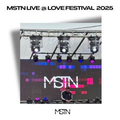 MSTN LIVE @ LOVE FESTIVAL 2025