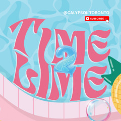 TIME 2 LIME 2025 #YOUTUBE #LIVEMIX @calypsol.to @ouismoke