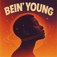 Bein' Young