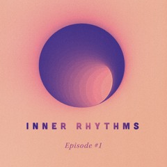 Inner Rhythms - Episode 1 (January 2024)