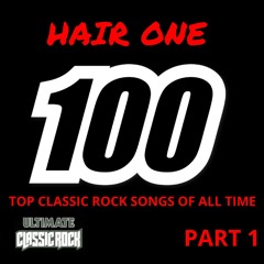 Hair One Episode 100 - Top 100 Classic Rock Songs #100 - 51