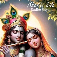 Radhe Shyam - Bhakti Lila