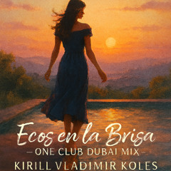 Ecos en la Brisa- One Club Dubai Mix