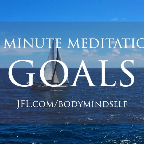 Stream episode Goals: 1 Minute Meditation by bodymindself™ podcast | Listen  online for free on SoundCloud