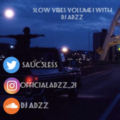 SLOW VIBES VOLUME I WITH DJ ADZZ(WIZKID, ODEAL,GABZY & MORE)
