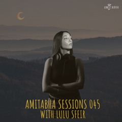 AMITABHA SESSIONS 045 with Lulu Sfeir