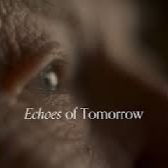 Echoes of Tomorrow
