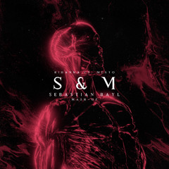 Rihanna ft. Mesto - S&M (Sebastian Bayl Mash-Up) [FILTER VOCAL COPYRIGHT]