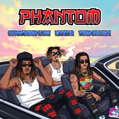 Cappa’Chino Flow x Wynter x Yung Benji3x - Phantom