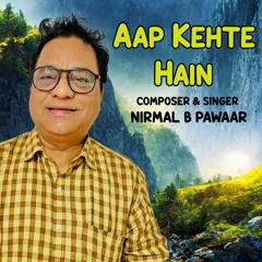 Aap Kehte Hain