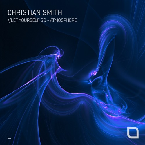 Christian Smith - Let Yourself Go / Atmosphere [Tronic]
