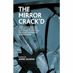 Download ⚡️ Book The Mirror Crack'd When Good Enough Therapy Goes Wrong and Other Cautionary Tal