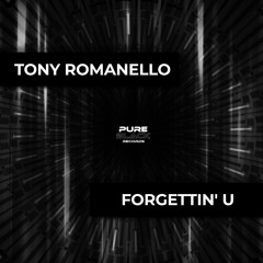 Tony Romanello - Forgettin' U (Origina Mix)