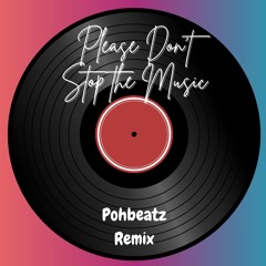 Please Dont Stop the Music - Rihanna (Pohbeatz Remix)