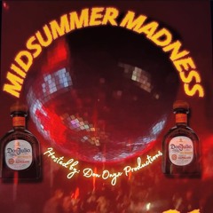 MIDSUMMER MADNESS 7.24