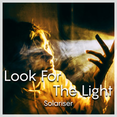 Solariser - Look For The Light (Extended Outro)