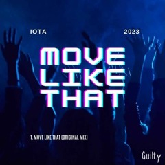 IOTA - Move Like That [Guilty Records Detroit]
