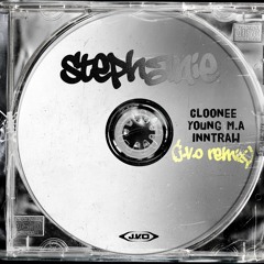 Cloonee feat Young M.A, InntRaw - Stephanie (J.V.O Remix)