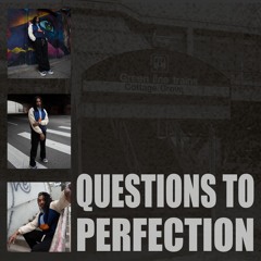 Questions To Perfection