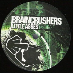 Braincrushers - Little Asses