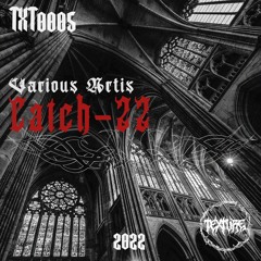 V/A- Catch-22 [TXT0005] TextureRecords (Snippets)