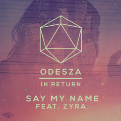 Odesza - Say My Name (Wolf Saga Remix)