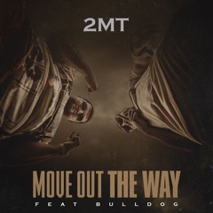 Move Out The Way (Feat Bulldog)
