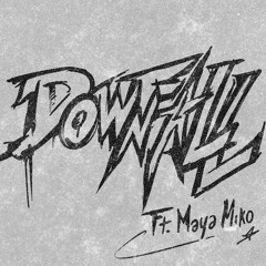 Downfall (Feat. Maya Miko)