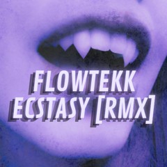 Flowtekk - Ecstasy [Hardtekk RMX]