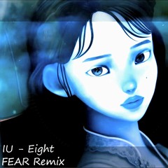 IU(아이유) - Eight(에잇) Acoustic Ver. [FEAR Remix]
