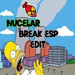 Nucelar Nicodelik (BreakESP Edit)