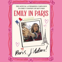 Emily in Paris by Emily in Paris Read by Rebecca LaChance - Audiobook Excerpt