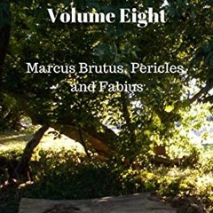 Get PDF 💌 The Plutarch Project Volume Eight: Marcus Brutus, Pericles, and Fabius by