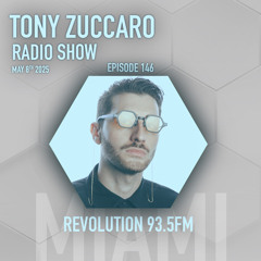 Tony Zuccaro Radio Show - EP146