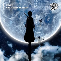 Xewn - Cry Myself To Sleep [Future Bass Release]