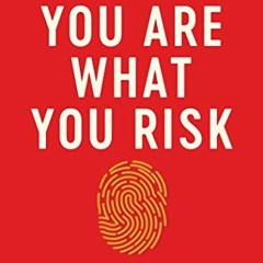 𝐃𝐎𝐖𝐍𝐋𝐎𝐀𝐃 KINDLE ✅ You Are What You Risk: The New Art and Science of Naviga