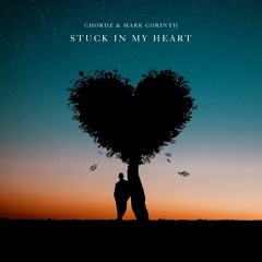 Chordz x Mark Corinth! - Stuck in My Heart