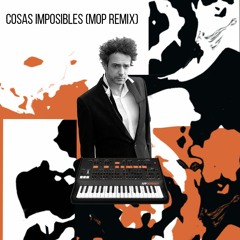 Gustavo Cerati- Cosas Imposibles (MOP Remix)