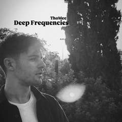 Deep Frequencies 006 | Special B'day Mix - ThoMee