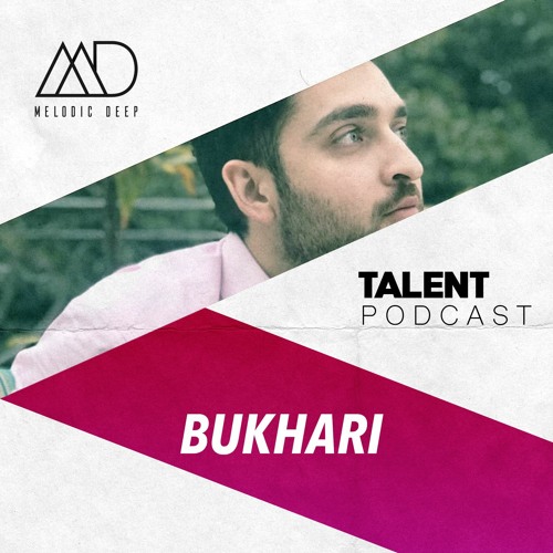 MELODIC DEEP TALENT PODCAST #033 | BUKHARI