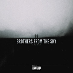 Brother's From The Sky (ft. Jack Mullen)
